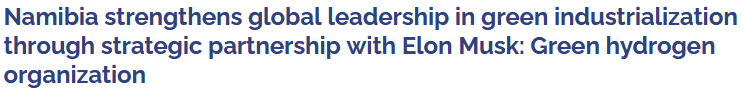 Namibia strengthens global leadership in green industrialization through strategic partnership with Elon Musk: Green hydrogen organization